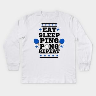 Eat Sleep Ping Pong Repeat - Blue - Table Tennis Athlete Kids Long Sleeve T-Shirt